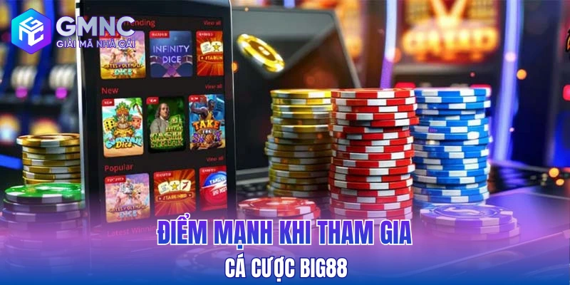 Điểm mạnh khi tham gia cá cược Big88