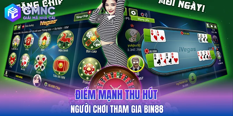 Điểm mạnh thu hút người chơi tham gia Bin88