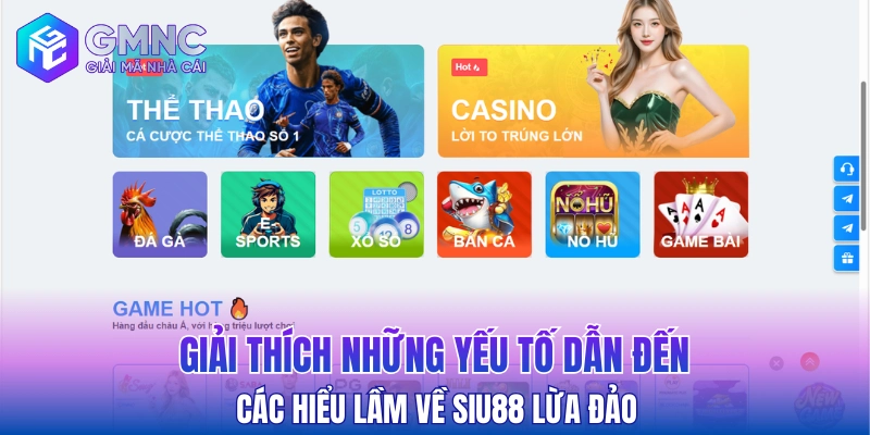 Giải thích những yếu tố dẫn đến các hiểu lầm về SIU88 lừa đảo