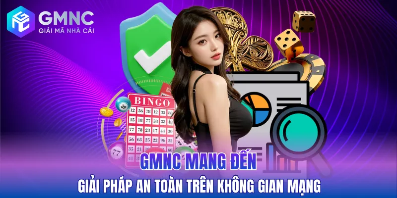 GMNC mang đến giải pháp an toàn trên không gian mạng