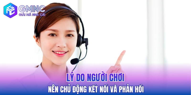 Lý do người chơi nên chủ động kết nối và phản hồi