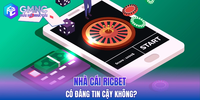 Nhà cái Ricbet có đáng tin cậy không?
