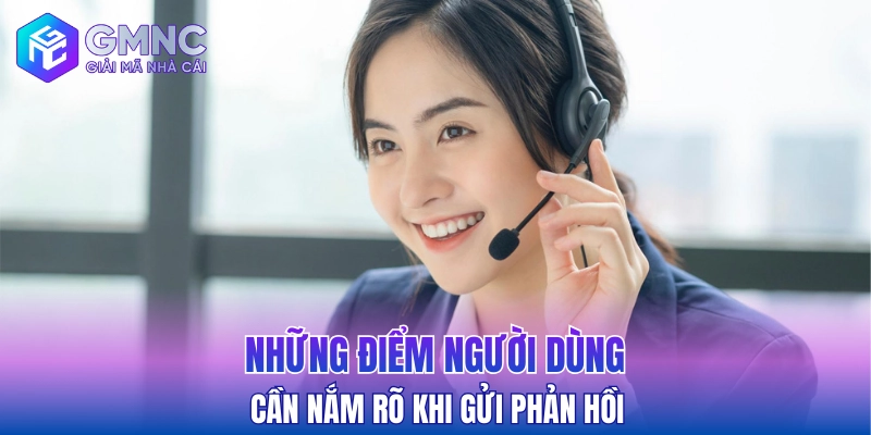 Những điểm người dùng cần nắm rõ khi gửi phản hồi