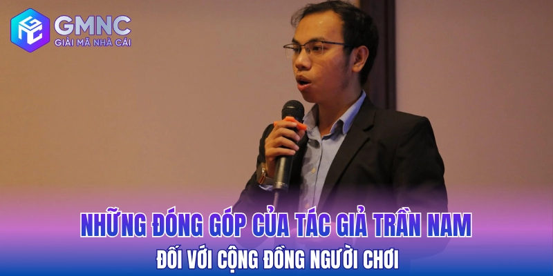 Những đóng góp của tác giả Trần Nam đối với cộng đồng người chơi