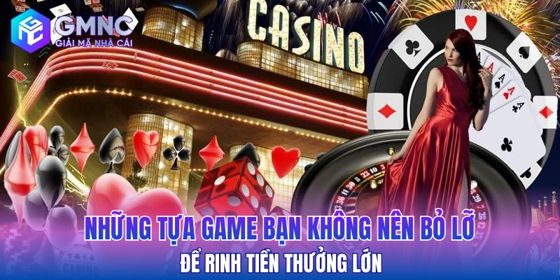 Những tựa game bạn không nên bỏ lỡ để rinh tiền thưởng lớn