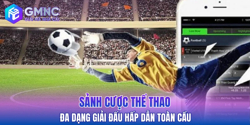 Sảnh cược thể thao đa dạng giải đấu hấp dẫn toàn cầu